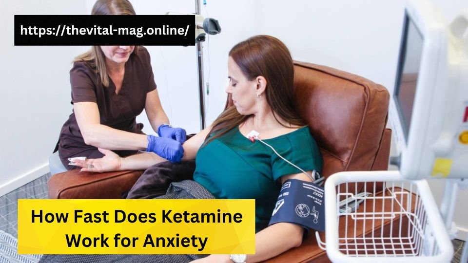 How Fast Does Ketamine Work for Anxiety