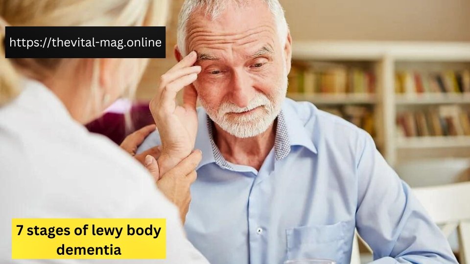 7 stages of lewy body dementia