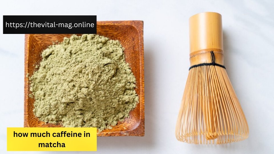 how much caffeine in matcha