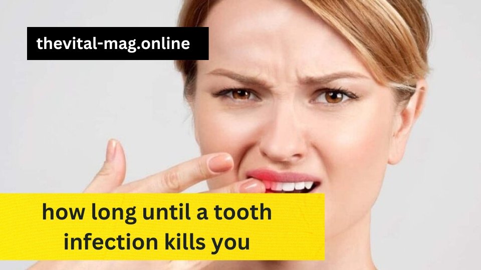 how long until a tooth infection kills you